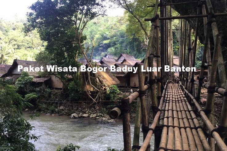 Paket Wisata Bogor Baduy Luar Banten